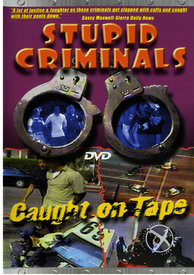 Stupid Criminals Caught Ontape(disc)